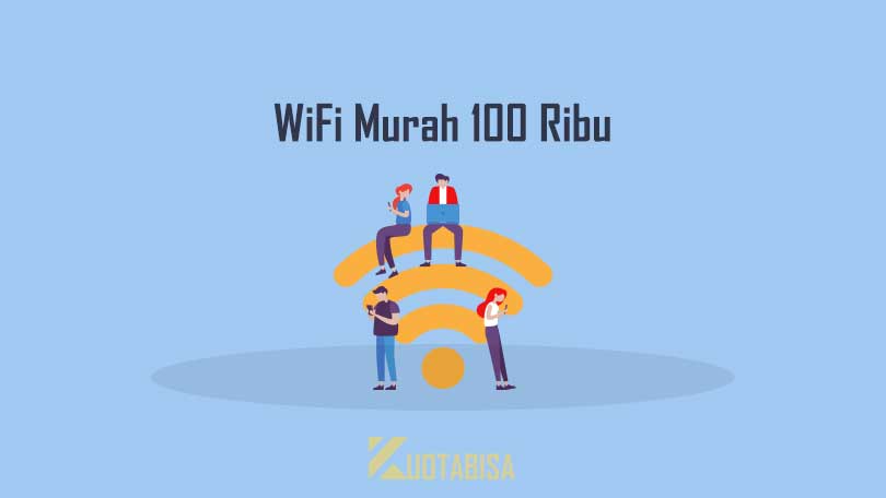 WiFi Murah 100 Ribuan Per Bulan