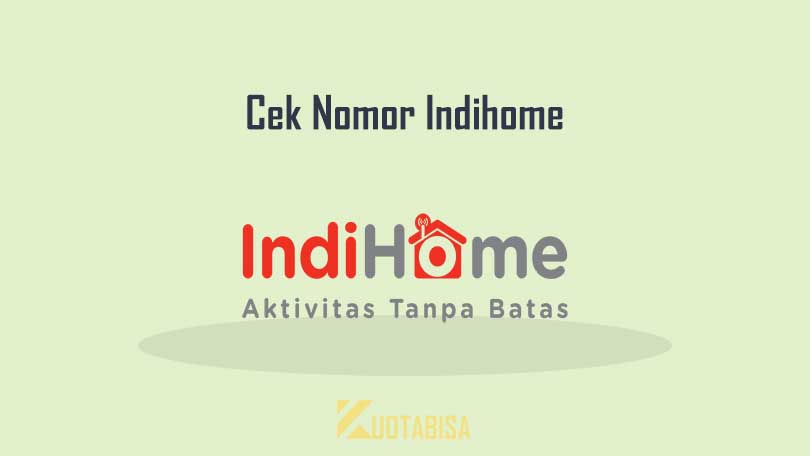 Cara Cek Nomor IndiHome