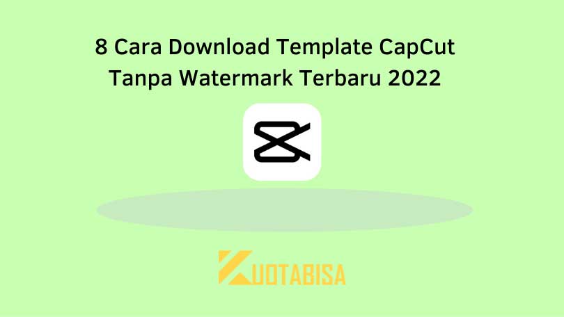 8 Cara Download Template CapCut Tanpa Watermark Terbaru 2024