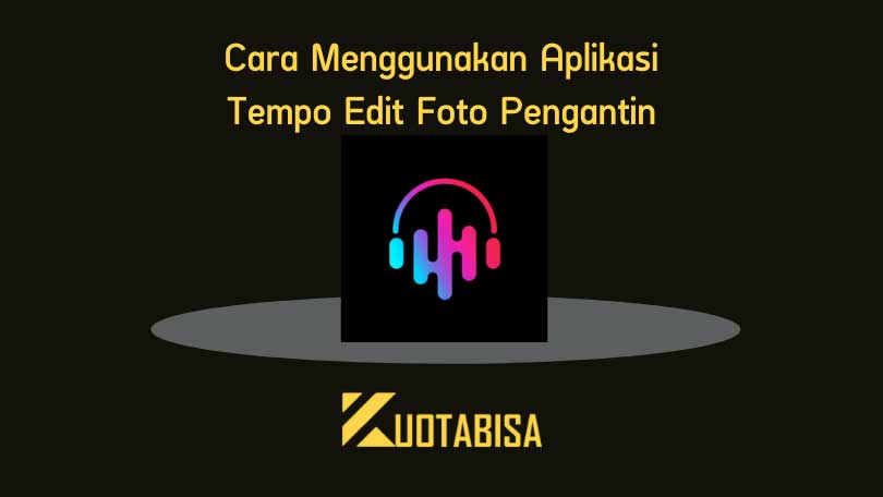 9 Cara Menggunakan Aplikasi Tempo Edit Foto Pengantin