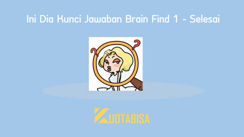 Ini Dia Kunci Jawaban Brain Find 1 - Selesai