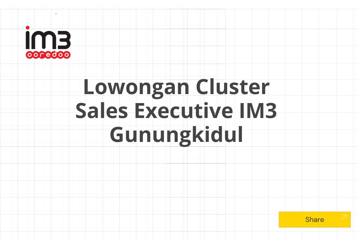 Lowongan Cluster Sales Executive IM3 Gunungkidul