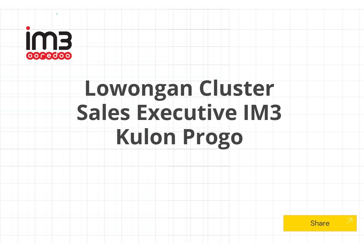 Lowongan Cluster Sales Executive IM3 Kulon Progo