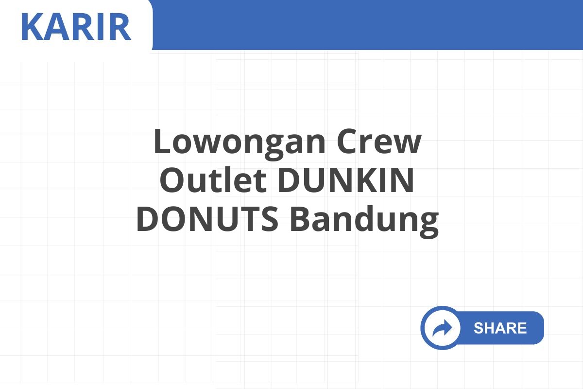 Lowongan Crew Outlet DUNKIN DONUTS Bandung