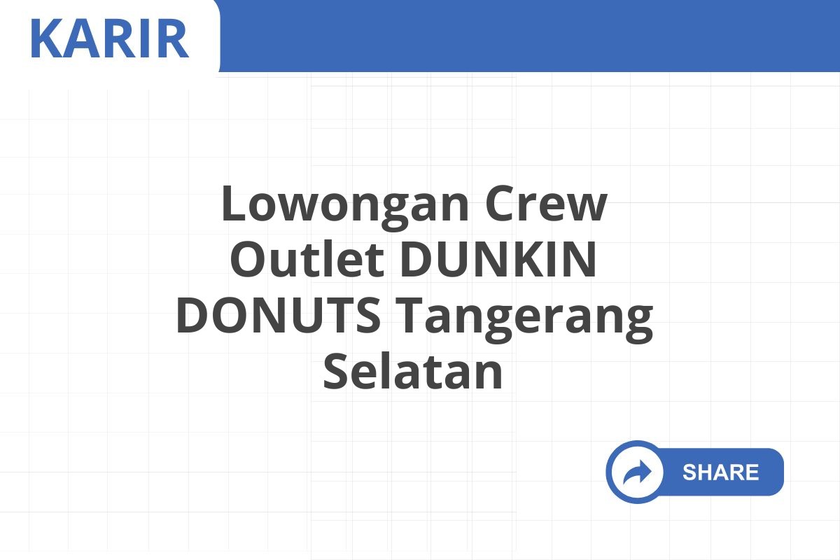 Lowongan Crew Outlet DUNKIN DONUTS Tangerang Selatan