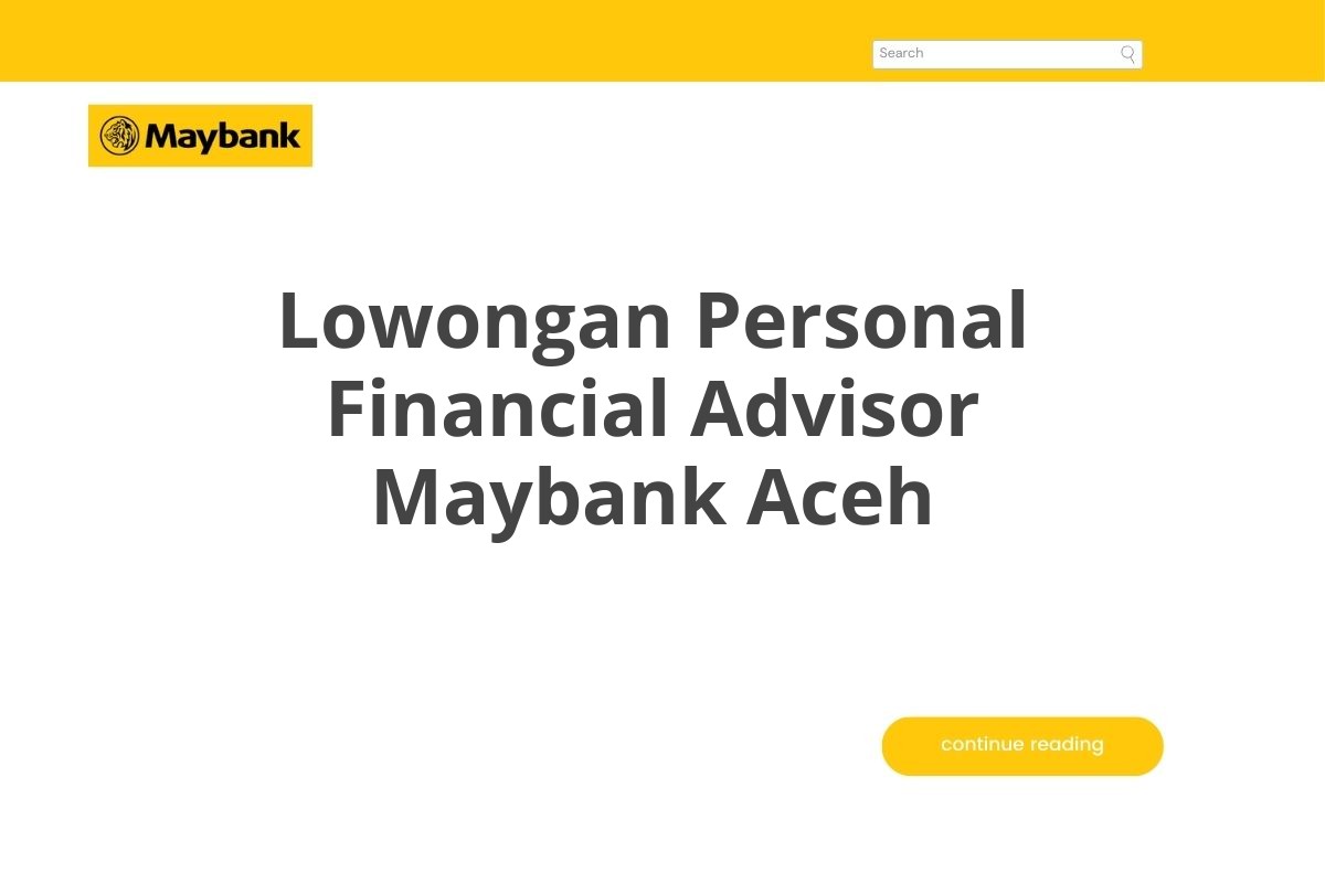 Lowongan Personal Financial Advisor Maybank Aceh