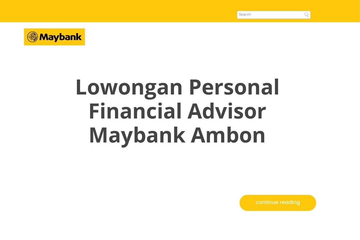 Lowongan Personal Financial Advisor Maybank Ambon