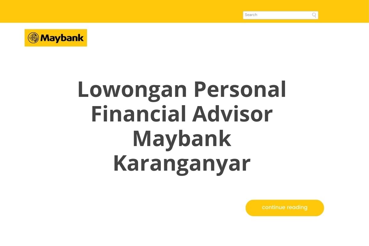 Lowongan Personal Financial Advisor Maybank Karanganyar