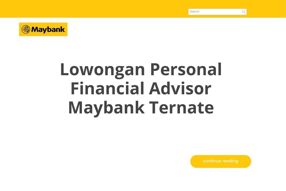 Lowongan Personal Financial Advisor Maybank Ternate