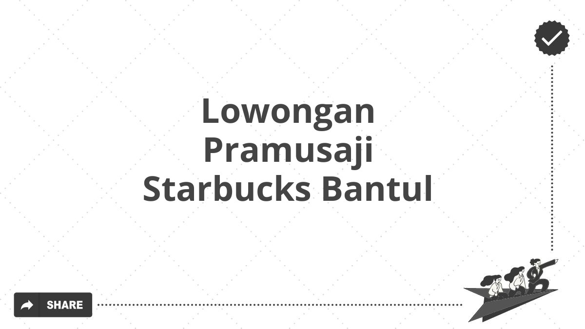 Lowongan Pramusaji Starbucks Bantul