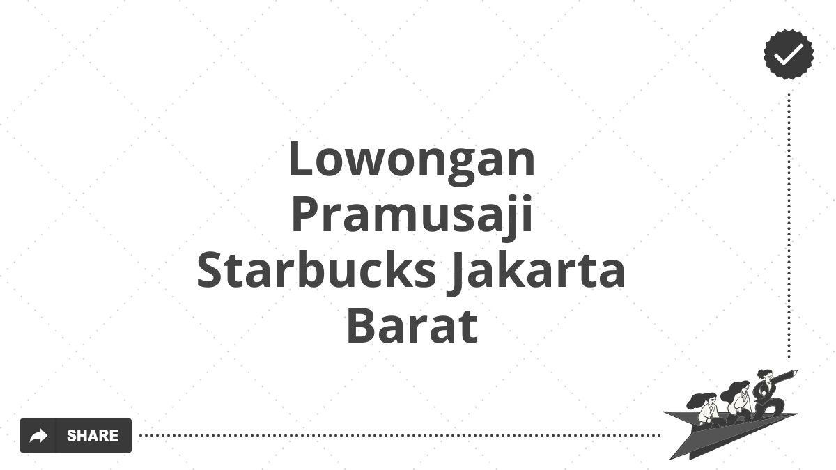 Lowongan Pramusaji Starbucks Jakarta Barat