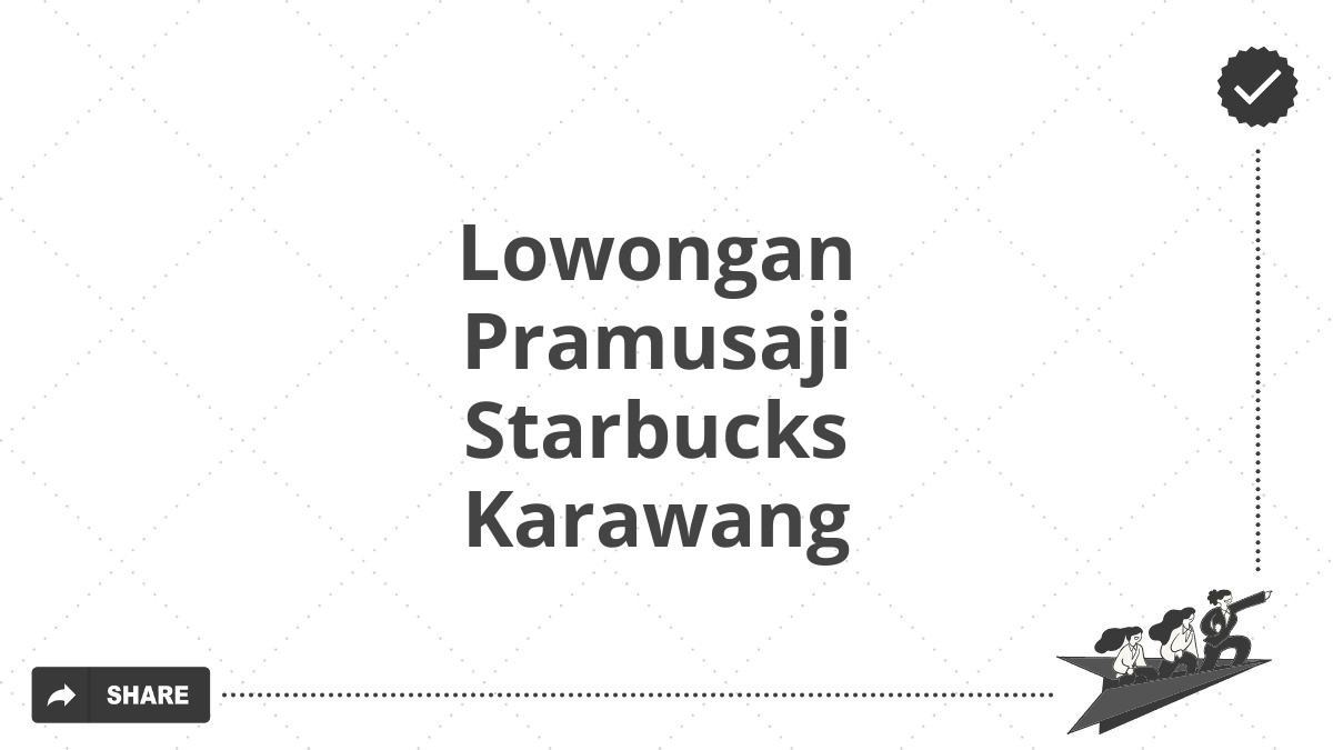 Lowongan Pramusaji Starbucks Karawang